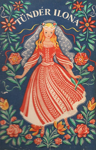 Tündér Ilona — a magyar népmesék tündérkirálynője